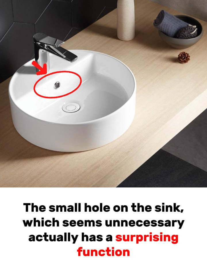 The small hole on the sink, which seems unnecessary actually has a surprising function