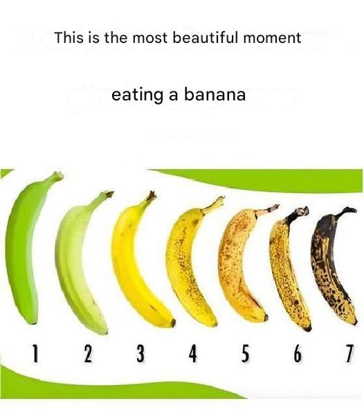 This is the best time to eat a banana.