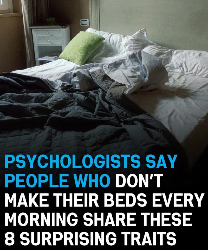 Psychologists Say People Who Don’t Make Their Beds Every Morning Share These 8 Surprising Traits