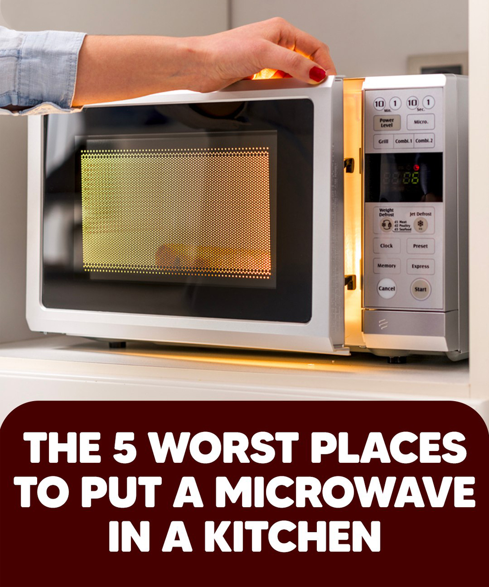 The Places Where You Should Never Put Your Microwave in The Kitchen
