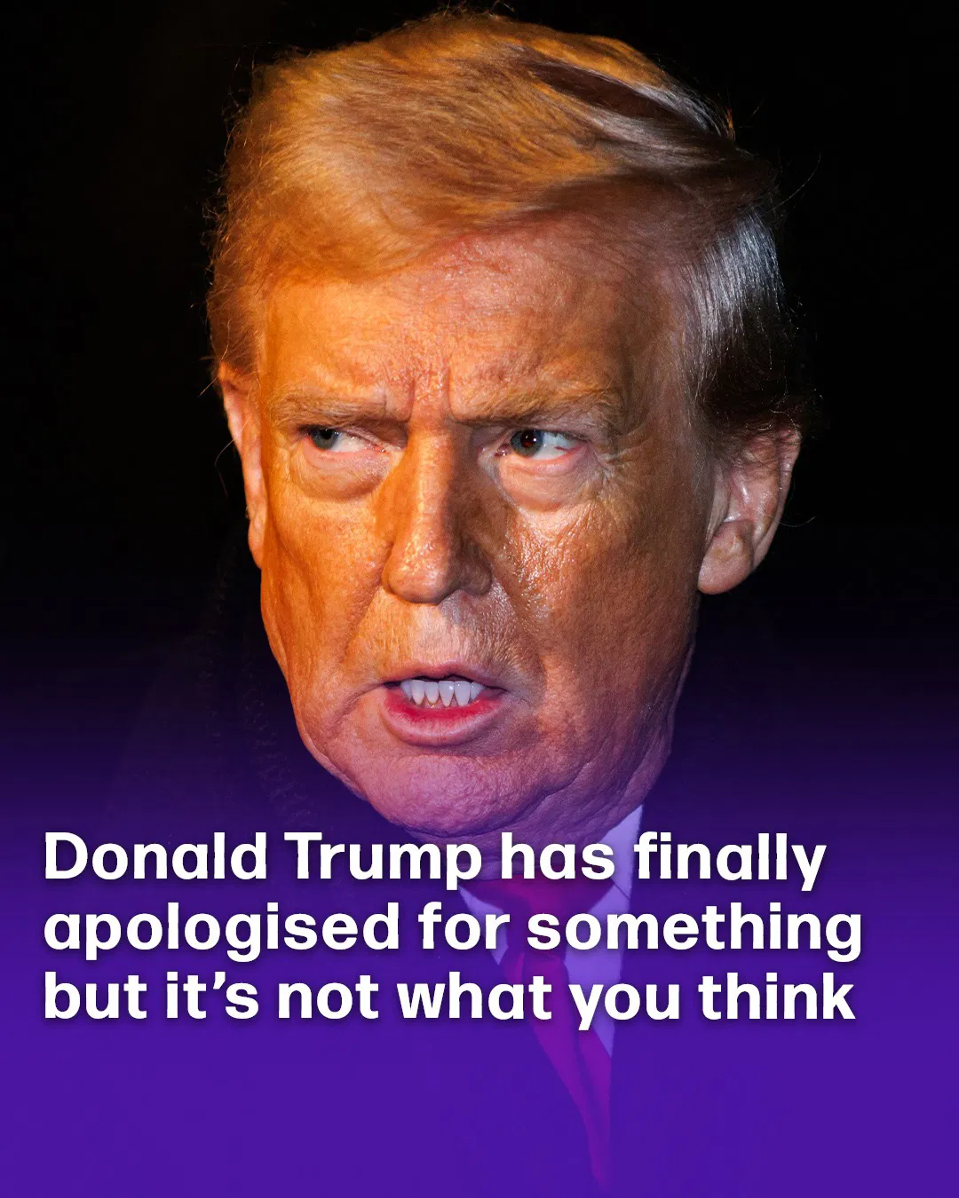 Donald Trump has finally apologised for something but it’s not what you think